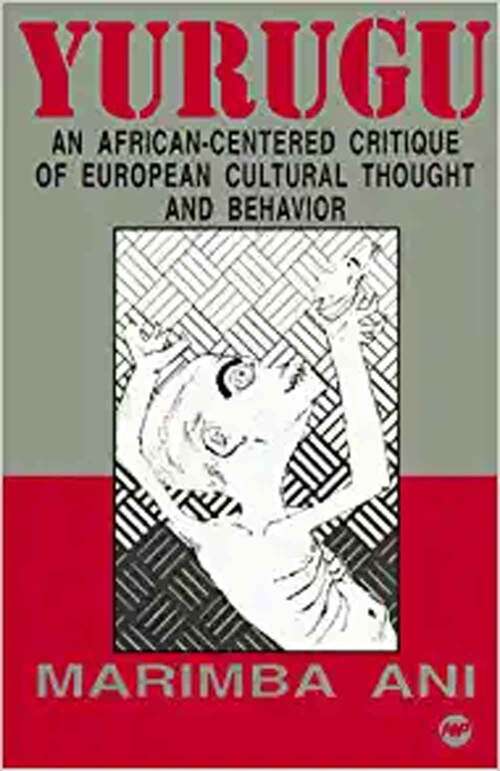 Book cover of Yurugu: An Afrocentric Critique Of European Cultural Thought And Behavior