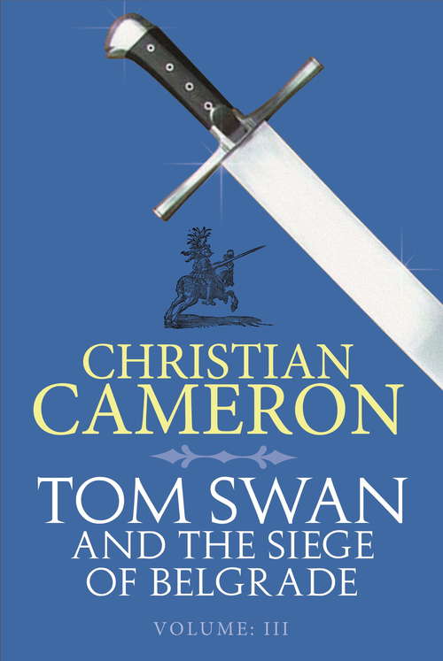 Book cover of Tom Swan and the Siege of Belgrade: Part Three