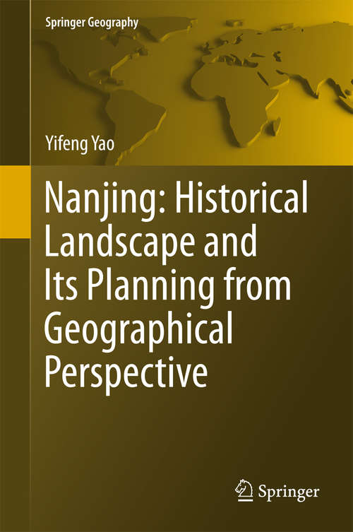 Book cover of Nanjing: Historical Landscape and Its Planning from Geographical Perspective