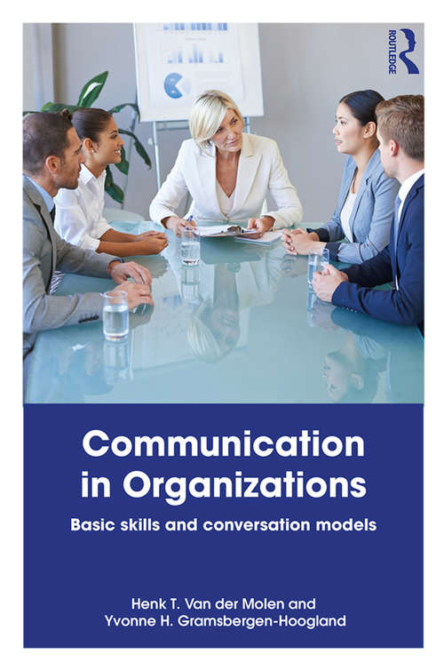 Communication in Organizations: Basic Skills and Conversation Models