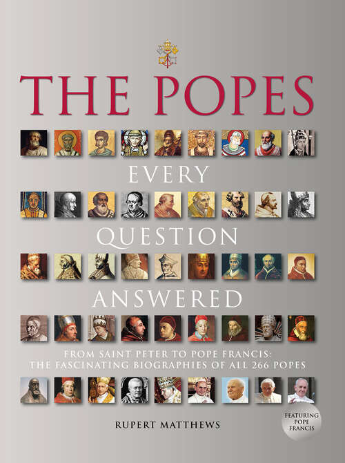 Book cover of The Popes: Every Question Answered