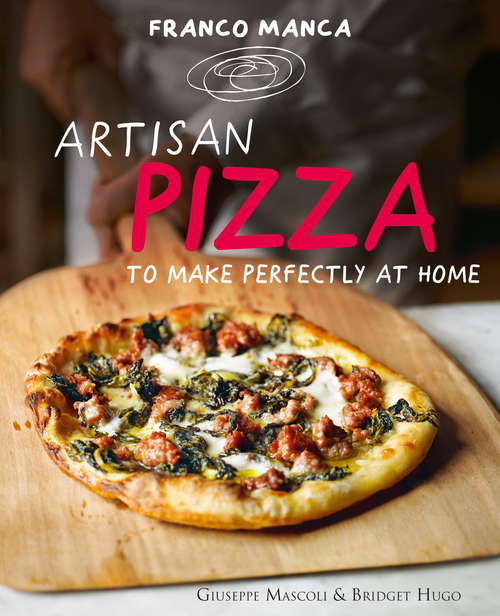 Book cover of Franco Manca, Artisan Pizza to Make Perfectly at Home