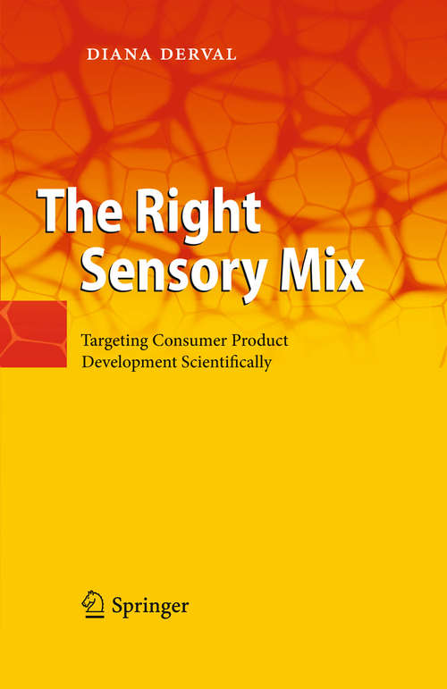 Book cover of The Right Sensory Mix: Targeting Consumer Product Development Scientifically