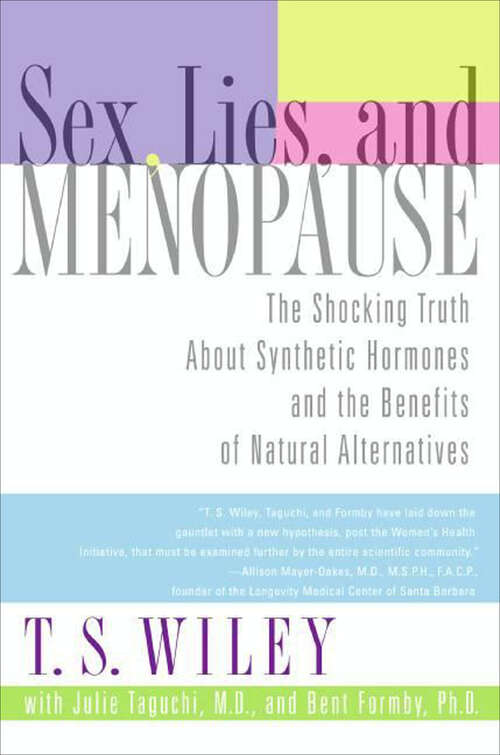 Book cover of Sex, Lies, and Menopause: The Shocking Truth About Synthetic Hormones and the Benefits of Natural Alternatives