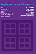 Programmed Learning in Perspective: A Guide to Program Writing