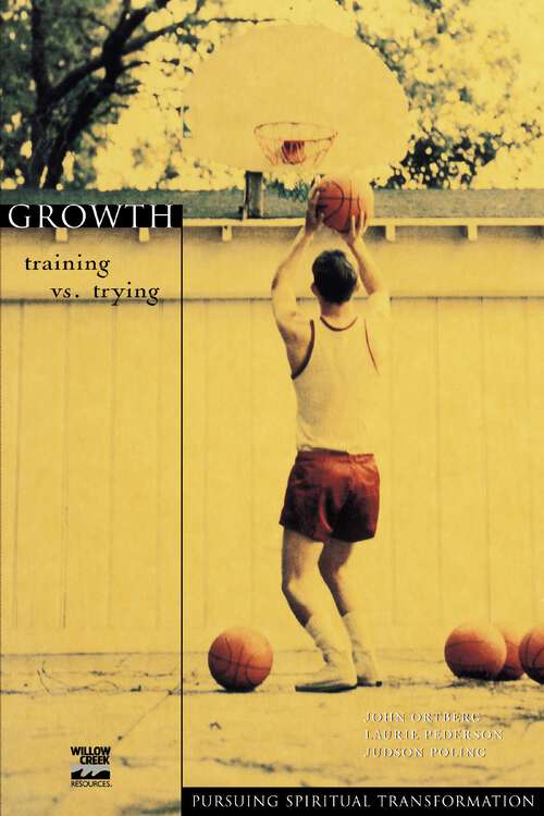 Book cover of Growth: Training vs. Trying (Pursuing Spiritual Transformation)