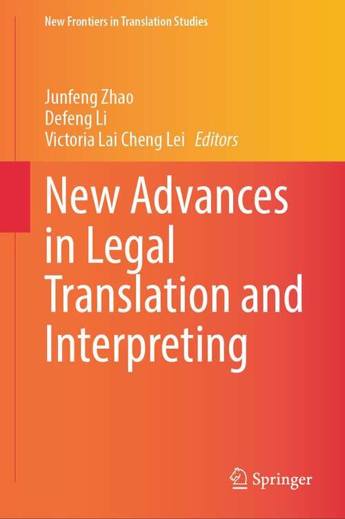 Book cover of New Advances in Legal Translation and Interpreting (1st ed. 2023) (New Frontiers in Translation Studies)