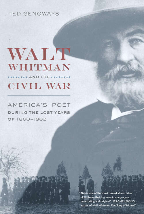 Book cover of Walt Whitman and the Civil War: America’s Poet during the Lost Years of 1860-1862