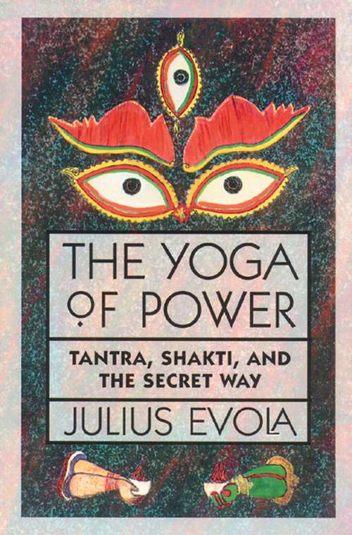 Book cover of The Yoga of Power: Tantra, Shakti, and the Secret Way