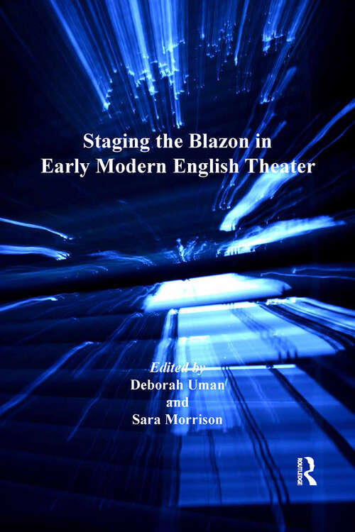 Book cover of Staging the Blazon in Early Modern English Theater (Studies In Performance And Early Modern Drama)