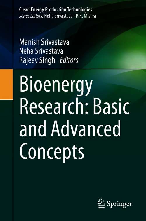 Bioenergy Research: Basic and Advanced Concepts (Clean Energy Production Technologies)