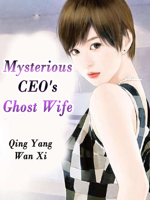 Mysterious CEO's Ghost Wife