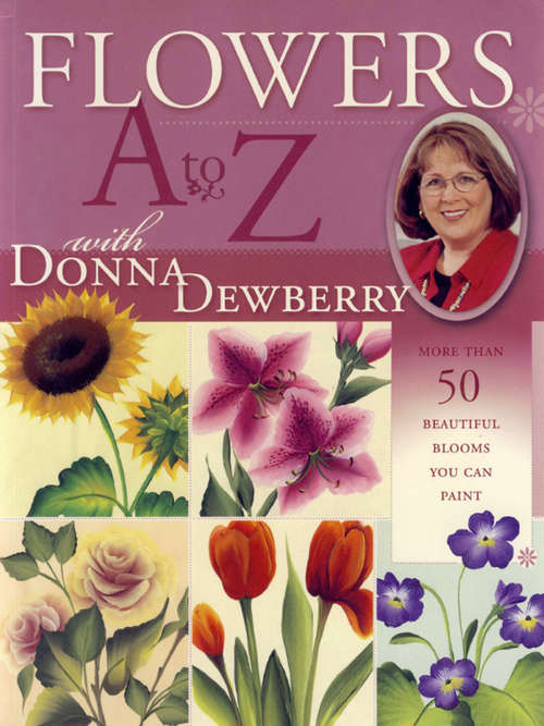 Book cover of Flowers A to Z with Donna Dewberry