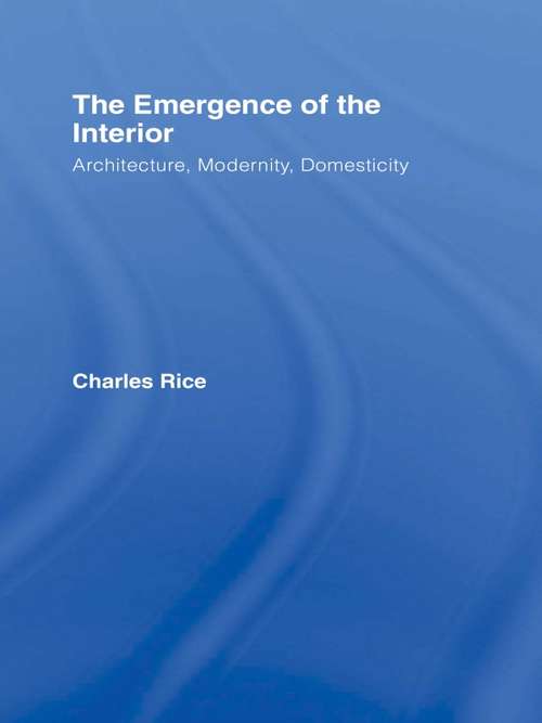 Book cover of The Emergence of the Interior: Architecture, Modernity, Domesticity