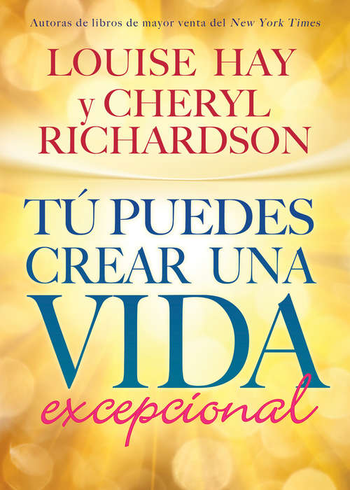 Book cover of Tú Puedes Crear una Vida excepcional