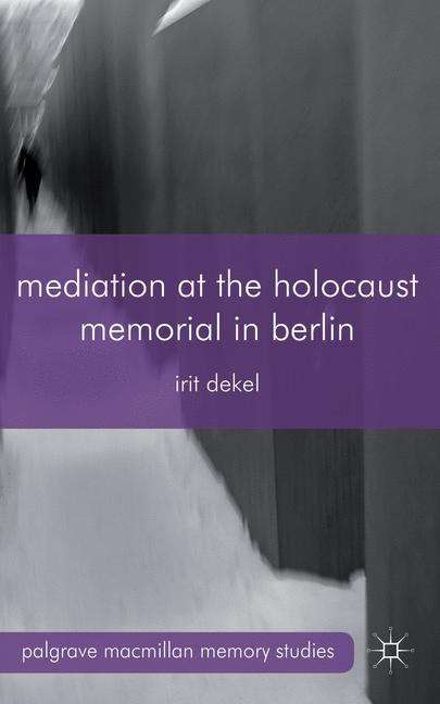Book cover of Mediation at the Holocaust Memorial in Berlin