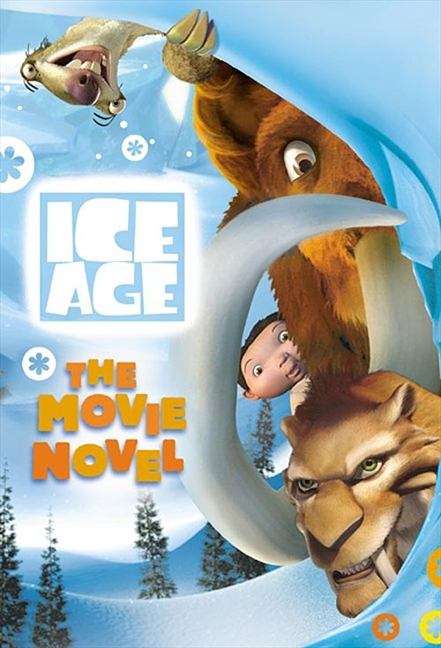 Book cover of Ice Age: The Movie Novel