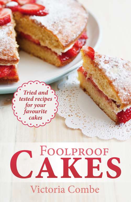 Book cover of Foolproof Cakes: Tried and tested recipes for your favourite cakes