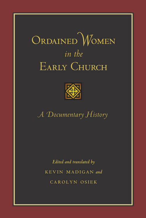 Book cover of Ordained Women in the Early Church: A Documentary History