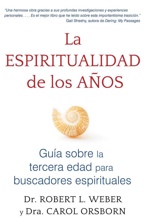 Book cover of La espiritualidad de los años: Guía sobre la tercera edad para buscadores espirituales