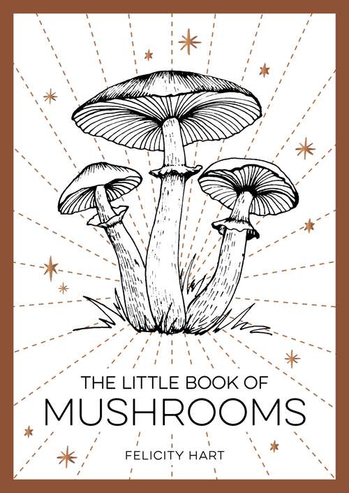 Book cover of The Little Book of Mushrooms: An Introduction to the Wonderful World of Mushrooms