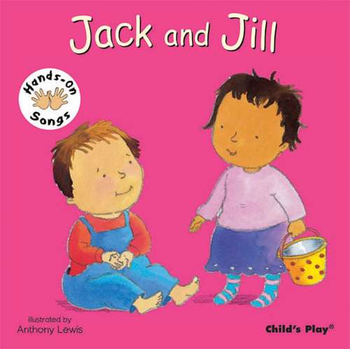 Jack and Jill (Hands-on Songs Ser.)