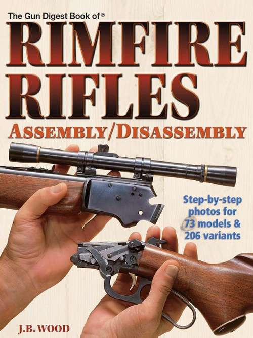 Book cover of The Gun Digest Book of Rimfire Rifles Assembly/Disassembly