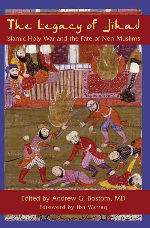 Book cover of Legacy of Jihad: Islamic Holy War and the Fate of Non-Muslims