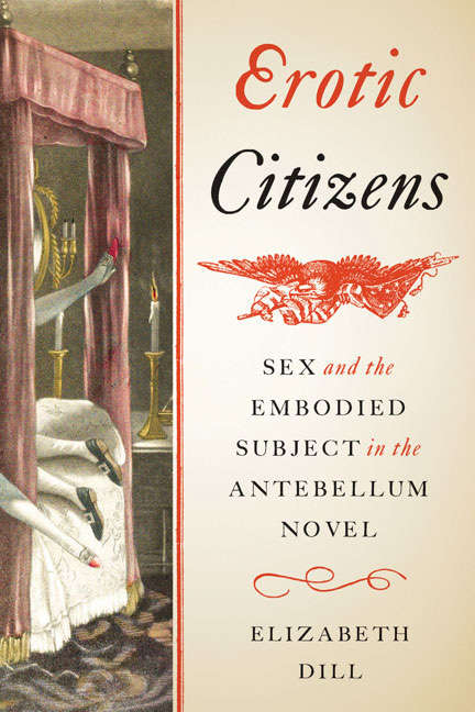 Book cover of Erotic Citizens: Sex and the Embodied Subject in the Antebellum Novel