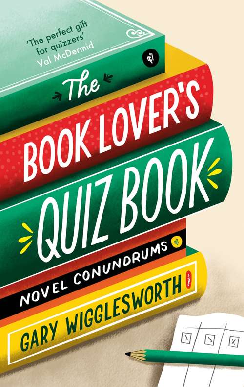 Book cover of The Book Lover's Quiz Book: Novel Conundrums