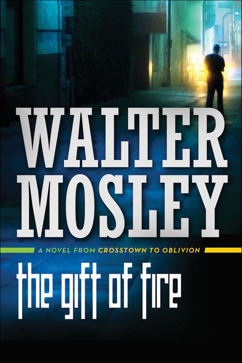 Book cover of The Gift of Fire: A Novel From Crosstown To Oblivion (From Crosstown to Oblivion)
