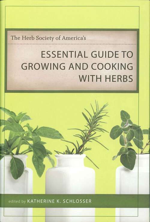 Book cover of The Herb Society of America's Essential Guide to Growing and Cooking with Herbs: A Novel (Voices of the South)