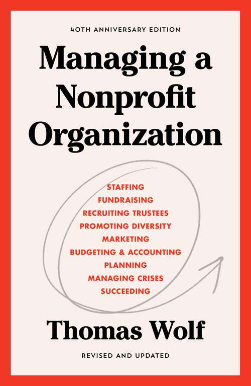 Book cover of Managing a Nonprofit Organization: 40th Anniversary Revised and Updated Edition (Revised)