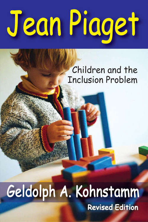 Book cover of Jean Piaget: Children and the Inclusion Problem (Revised Edition) (2)