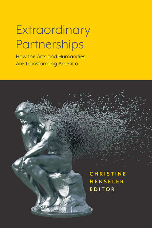 Book cover of Extraordinary Partnerships: How the Arts and Humanities are Transforming America