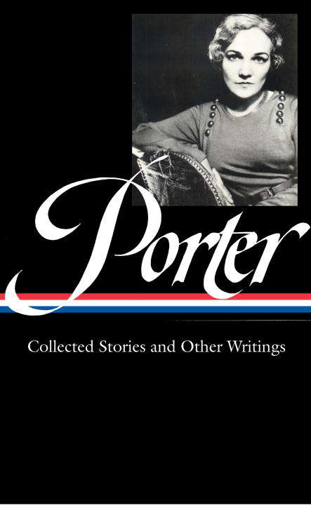 Book cover of Katherine Anne Porter: Collected Stories and Essays