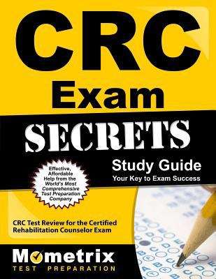 Book cover of CRC Exam Secrets Study Guide: Crc Test Review For The Certified Rehabilitation Counselor Exam