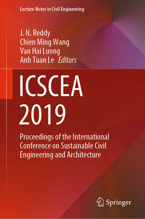 ICSCEA 2019: Proceedings of the International Conference on Sustainable Civil Engineering and Architecture (Lecture Notes in Civil Engineering #80)