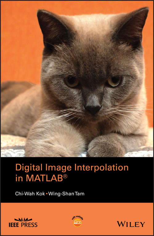 Digital Image Interpolation in Matlab (Wiley - IEEE)