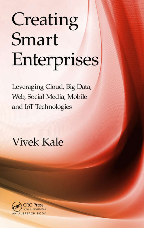 Book cover of Creating Smart Enterprises: Leveraging Cloud, Big Data, Web, Social Media, Mobile and IoT Technologies