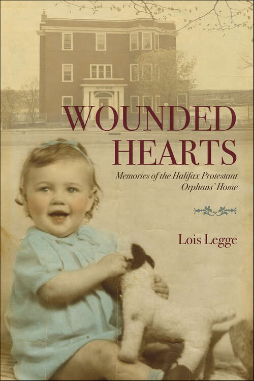 Book cover of Wounded Hearts: Memories of the Halifax Protestant Orphans' Home
