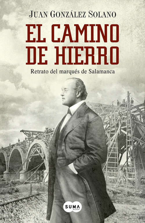 Book cover of El camino de hierro: Retrato del marqués de Salamanca
