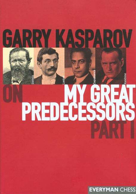 Book cover of Garry Kasparov on My Great Predecessors, Part 1