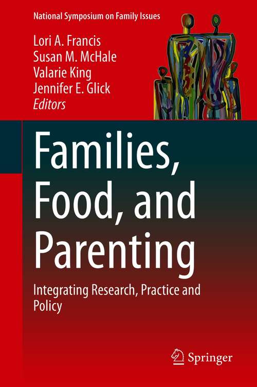 Families, Food, and Parenting: Integrating Research, Practice and Policy (National Symposium on Family Issues #11)