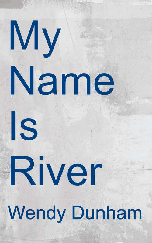 Book cover of My Name is River