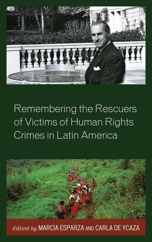 Book cover of Remembering the Rescuers of Victims of Human Rights Crimes in Latin America