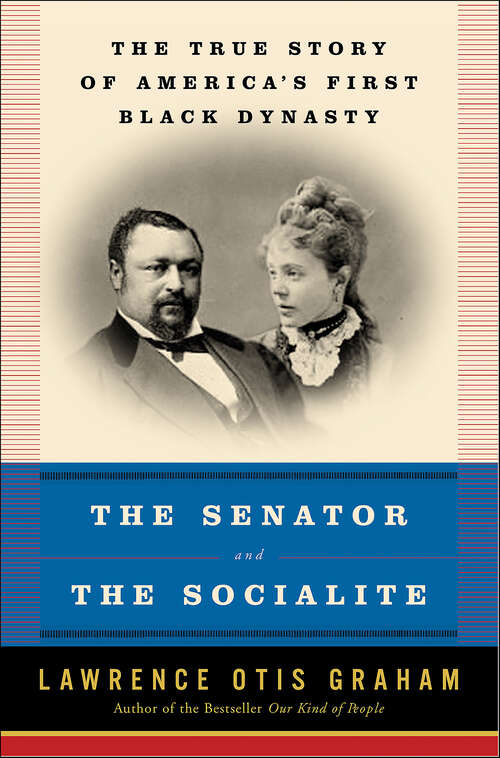 Book cover of The Senator and the Socialite: The True Story of America's First Black Dynasty