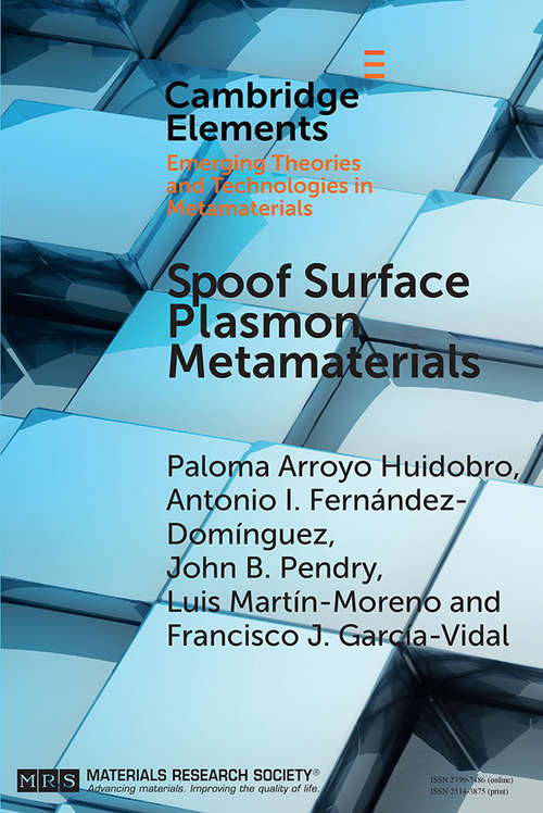 Spoof Surface Plasmon Metamaterials (Elements of Emerging Theories and Technologies in Metamaterials)