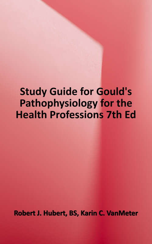 Book cover of Study Guide for Gould's Pathophysiology for the Health Professions (7)
