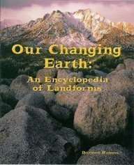 Book cover of Our Changing Earth: An Encyclopedia of Landforms (Into Reading, Level N #87)